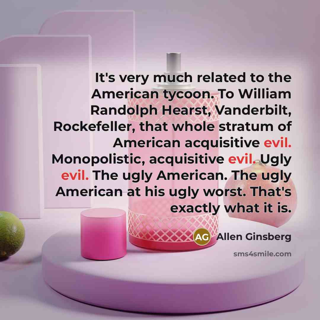 “It's very much related to the American tycoon. To William…” quote by Allen Ginsberg