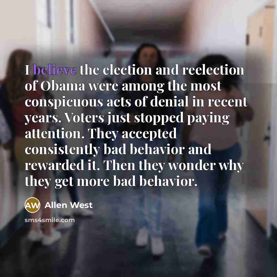 “I believe the election and reelection of Obama were among…” quote by Allen West