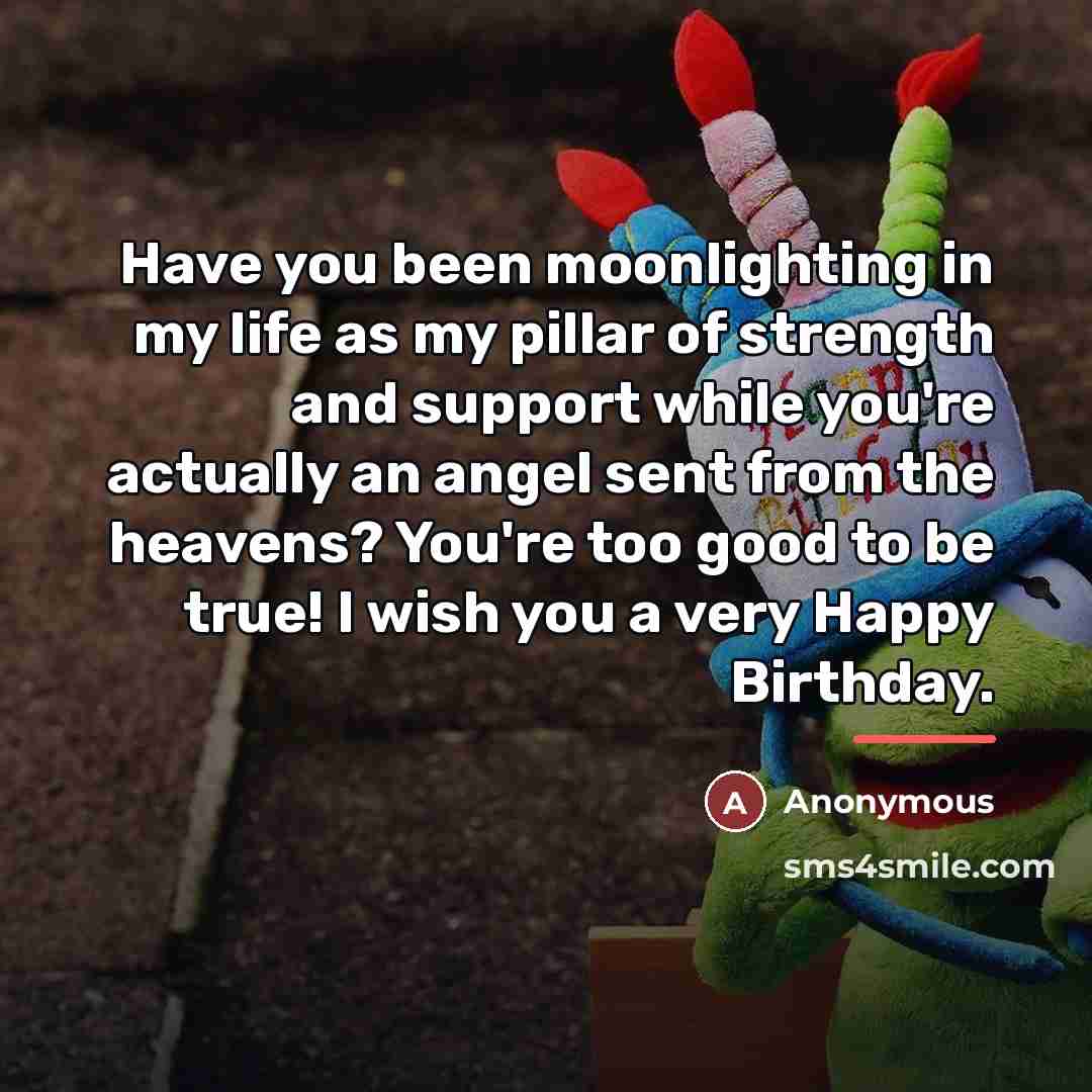 “Have you been moonlighting in my life as my pillar…” quote by Anonymous