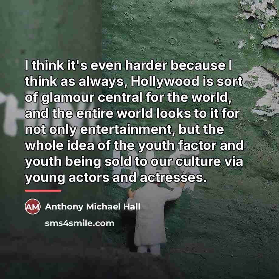 “I think it's even harder because I think as always,…” quote by Anthony Michael Hall