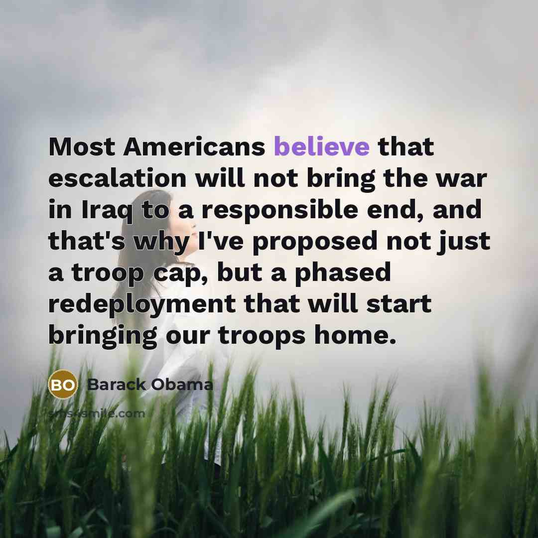 “Most Americans believe that escalation will not bring the war…” quote by Barack Obama