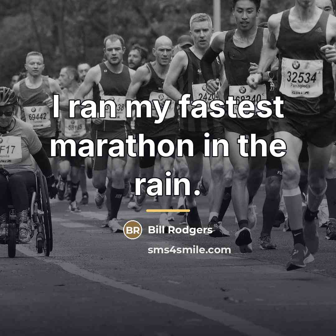 “I ran my fastest marathon in the rain.…” quote by Bill Rodgers