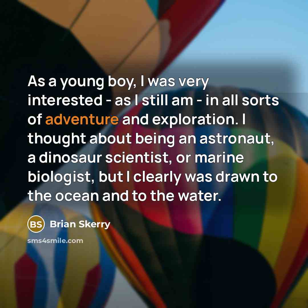 “As a young boy, I was very interested - as…” quote by Brian Skerry