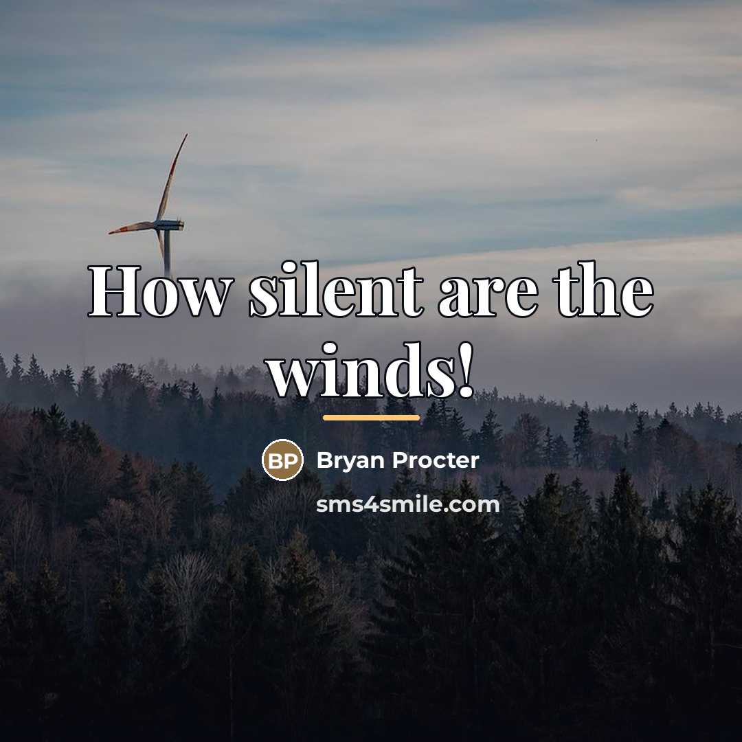 “How silent are the winds!…” quote by Bryan Procter