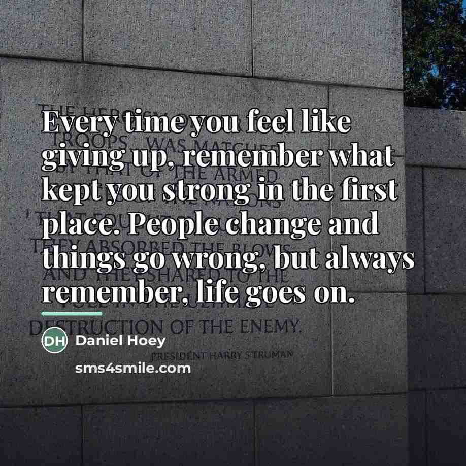 “Every time you feel like giving up, remember what kept…” quote by Daniel Hoey