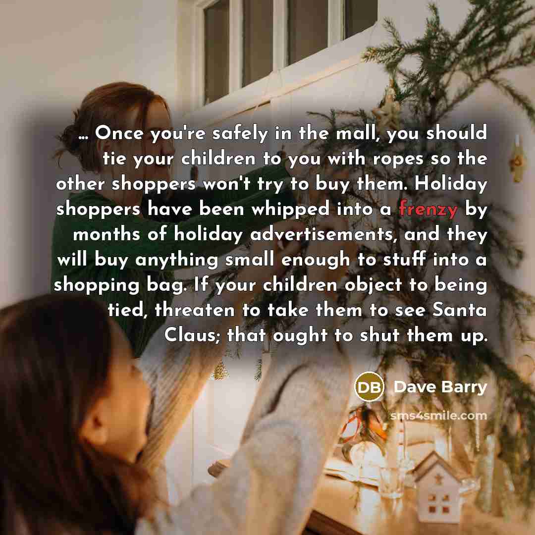 “... Once you're safely in the mall, you should tie…” quote by Dave Barry