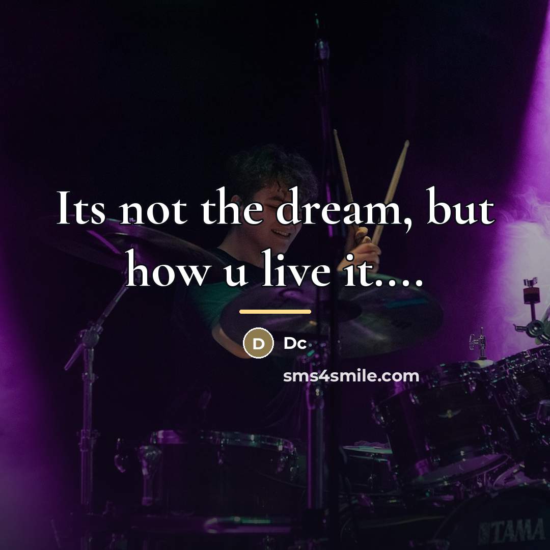 “Its not the dream, but how u live it....…” quote by Dc