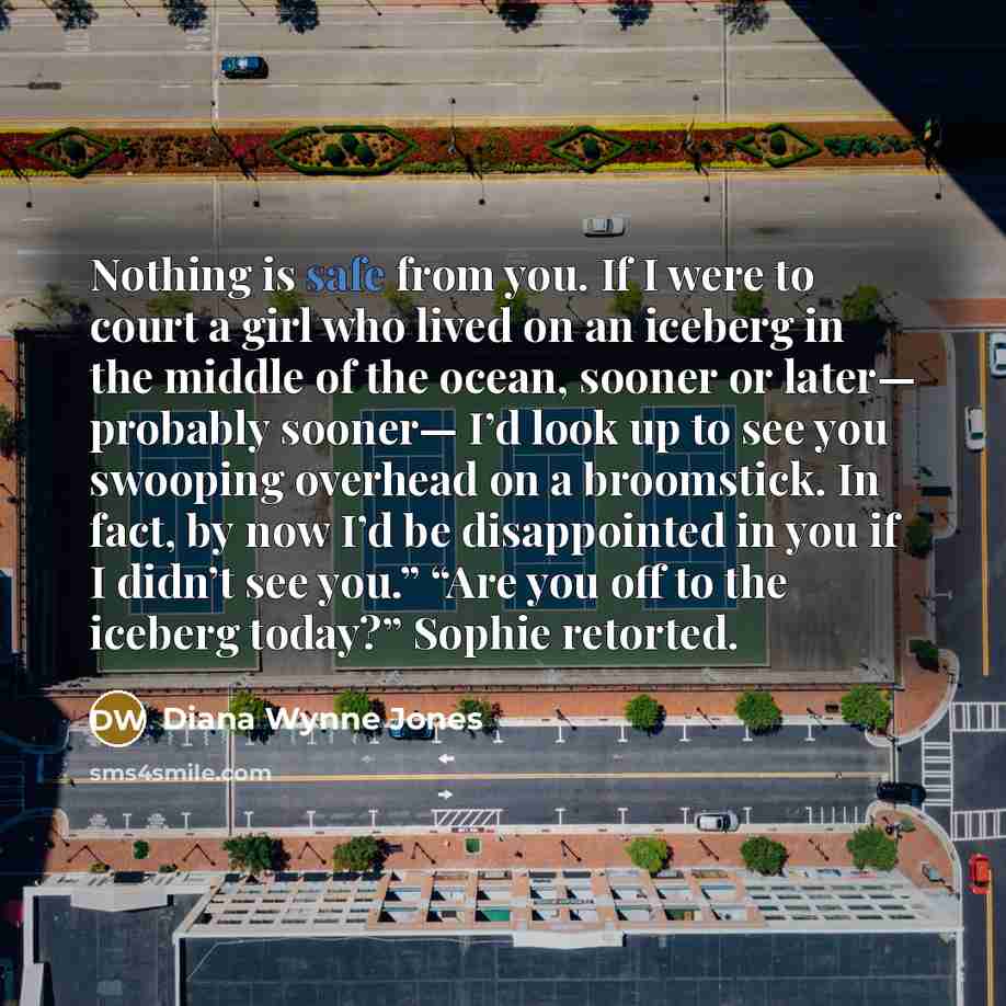 “Nothing is safe from you. If I were to court…” quote by Diana Wynne Jones