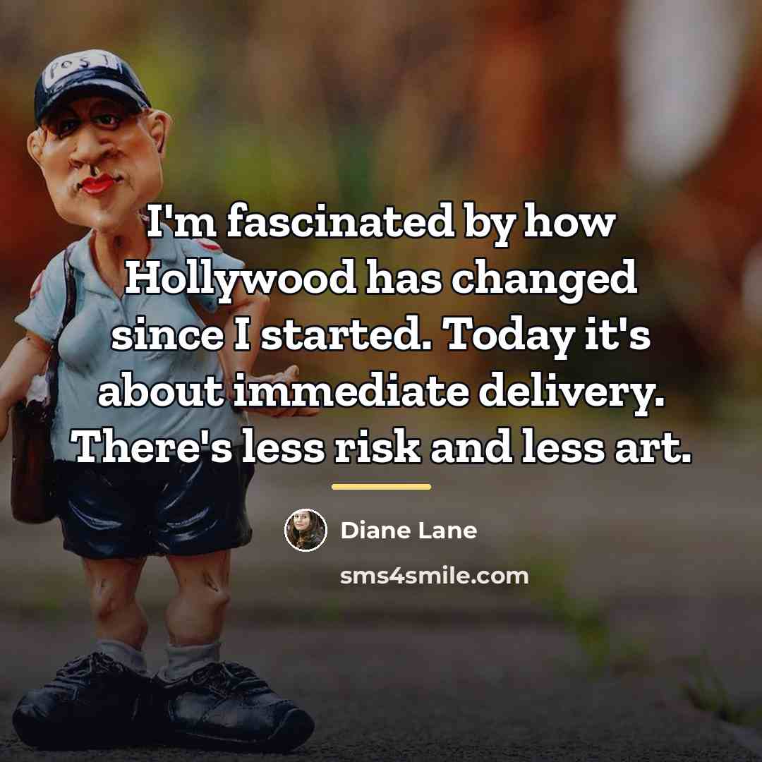“I'm fascinated by how Hollywood has changed since I started.…” quote by Diane Lane