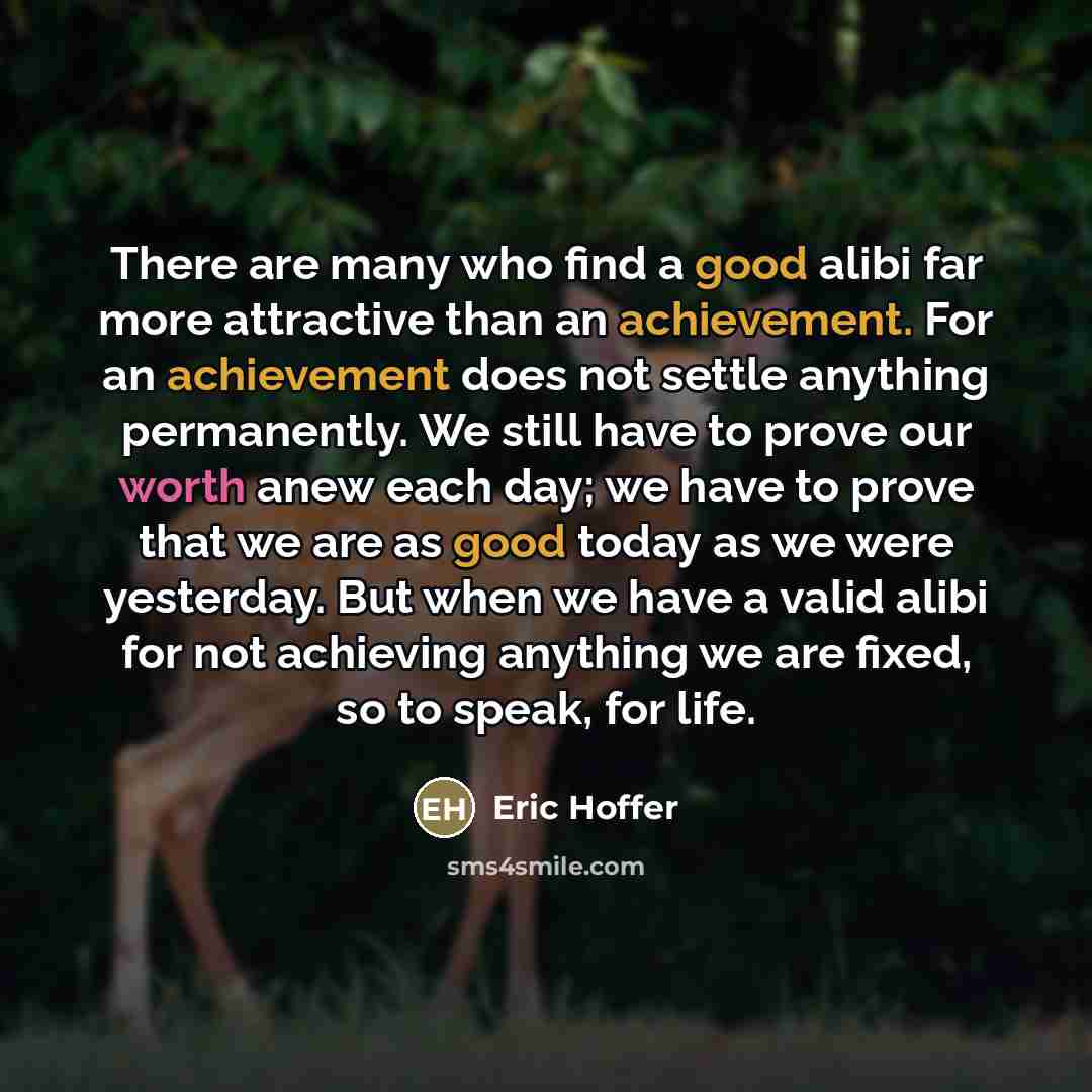 “There are many who find a good alibi far more…” quote by Eric Hoffer