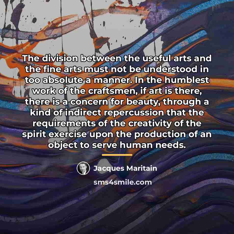 “The division between the useful arts and the fine arts…” quote by Jacques Maritain