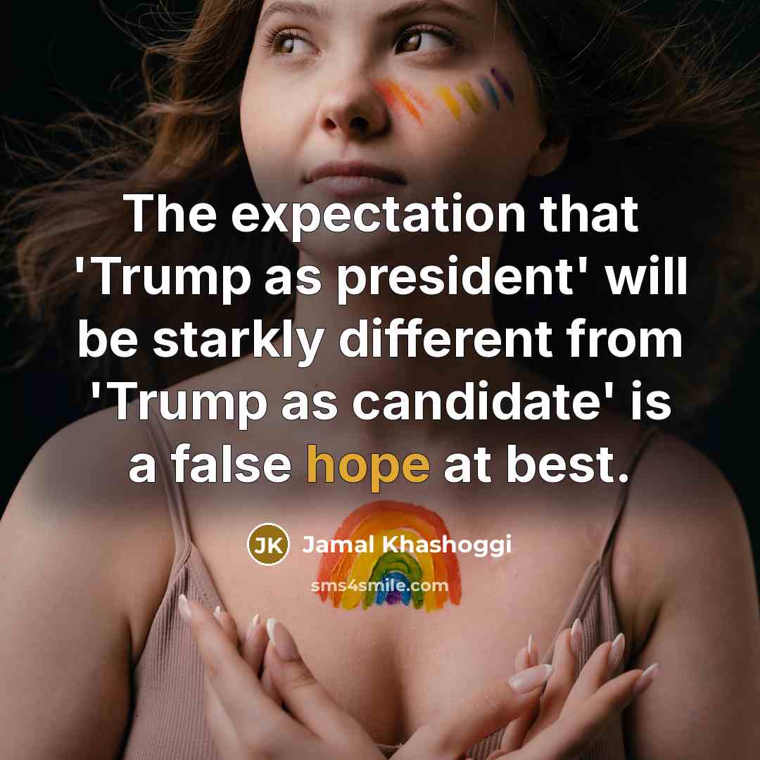 “The expectation that 'Trump as president' will be starkly different…” quote by Jamal Khashoggi