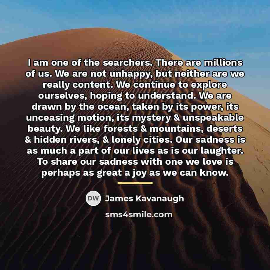 “I am one of the searchers. There are millions of…” quote by James Kavanaugh