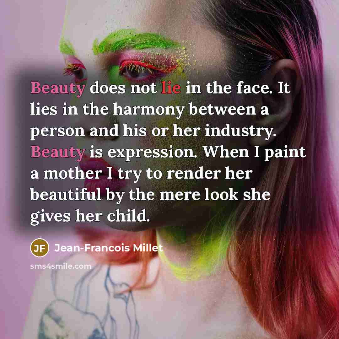 “Beauty does not lie in the face. It lies in…” quote by Jean-Francois Millet