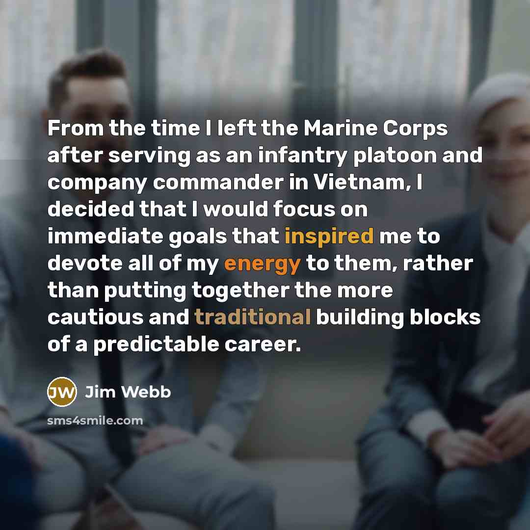 “From the time I left the Marine Corps after serving…” quote by Jim Webb