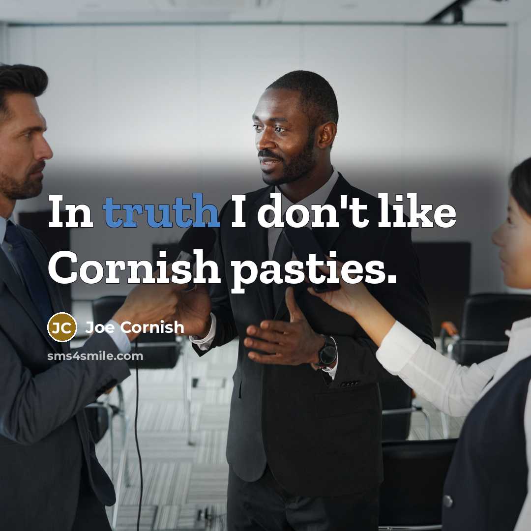 “In truth I don't like Cornish pasties.…” quote by Joe Cornish