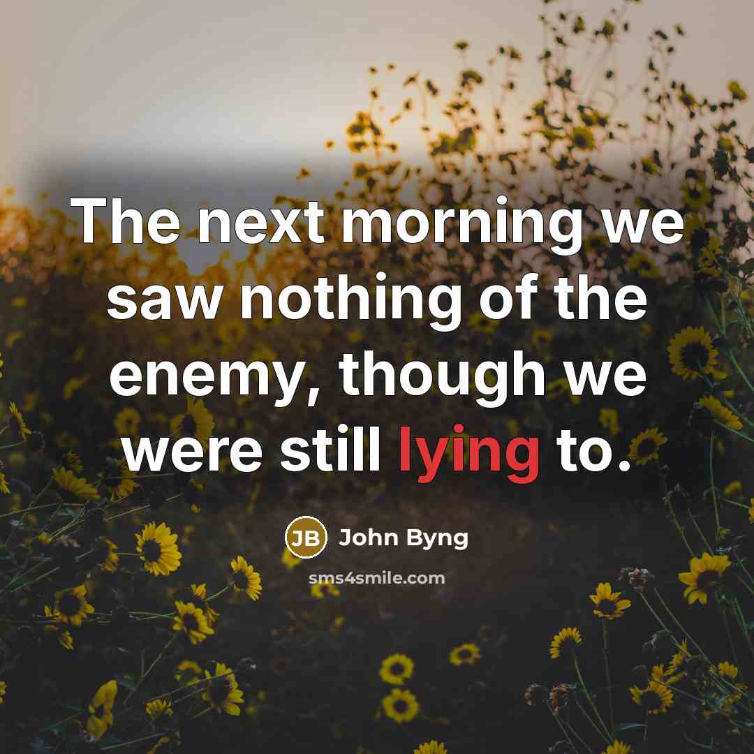 “The next morning we saw nothing of the enemy, though…” quote by John Byng
