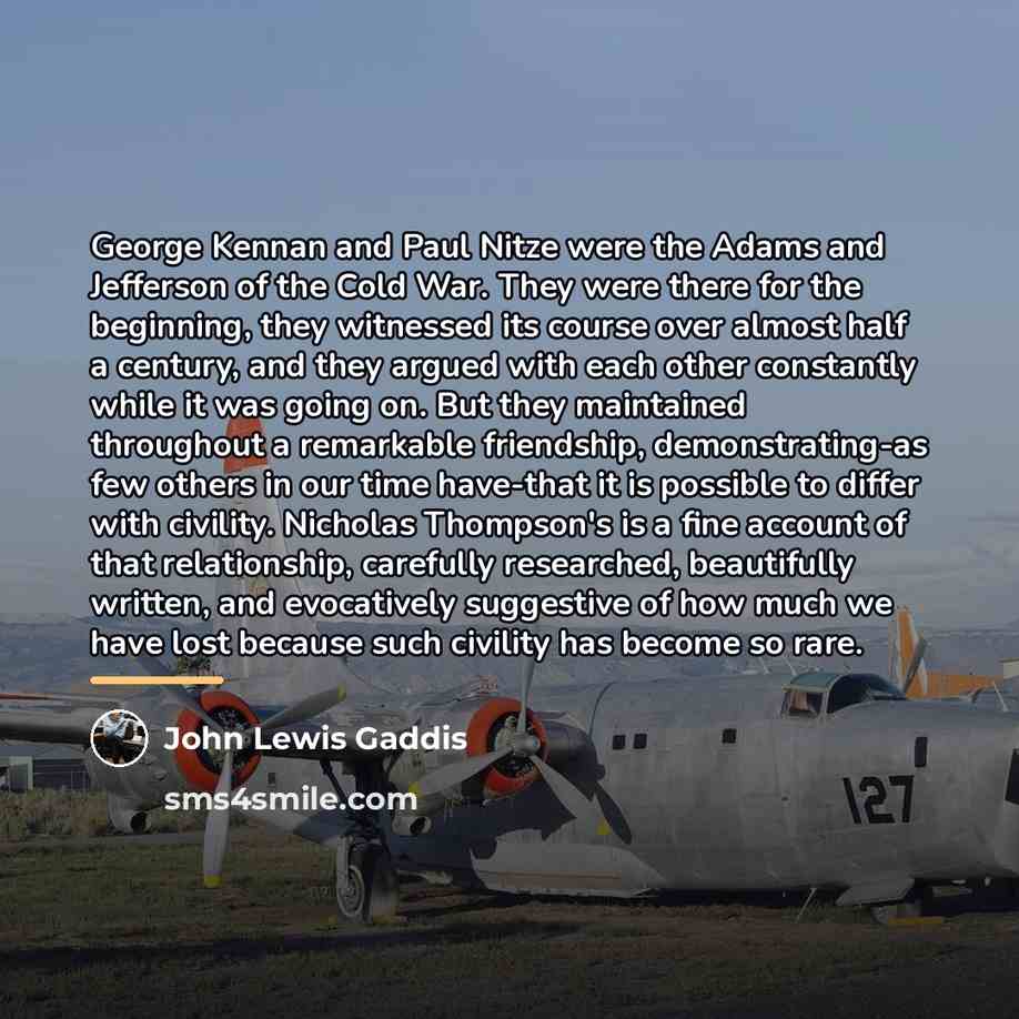 “George Kennan and Paul Nitze were the Adams and Jefferson…” quote by John Lewis Gaddis