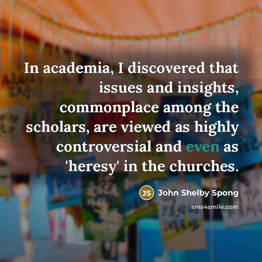 “In academia, I discovered that issues and insights, commonplace among…” quote by John Shelby Spong