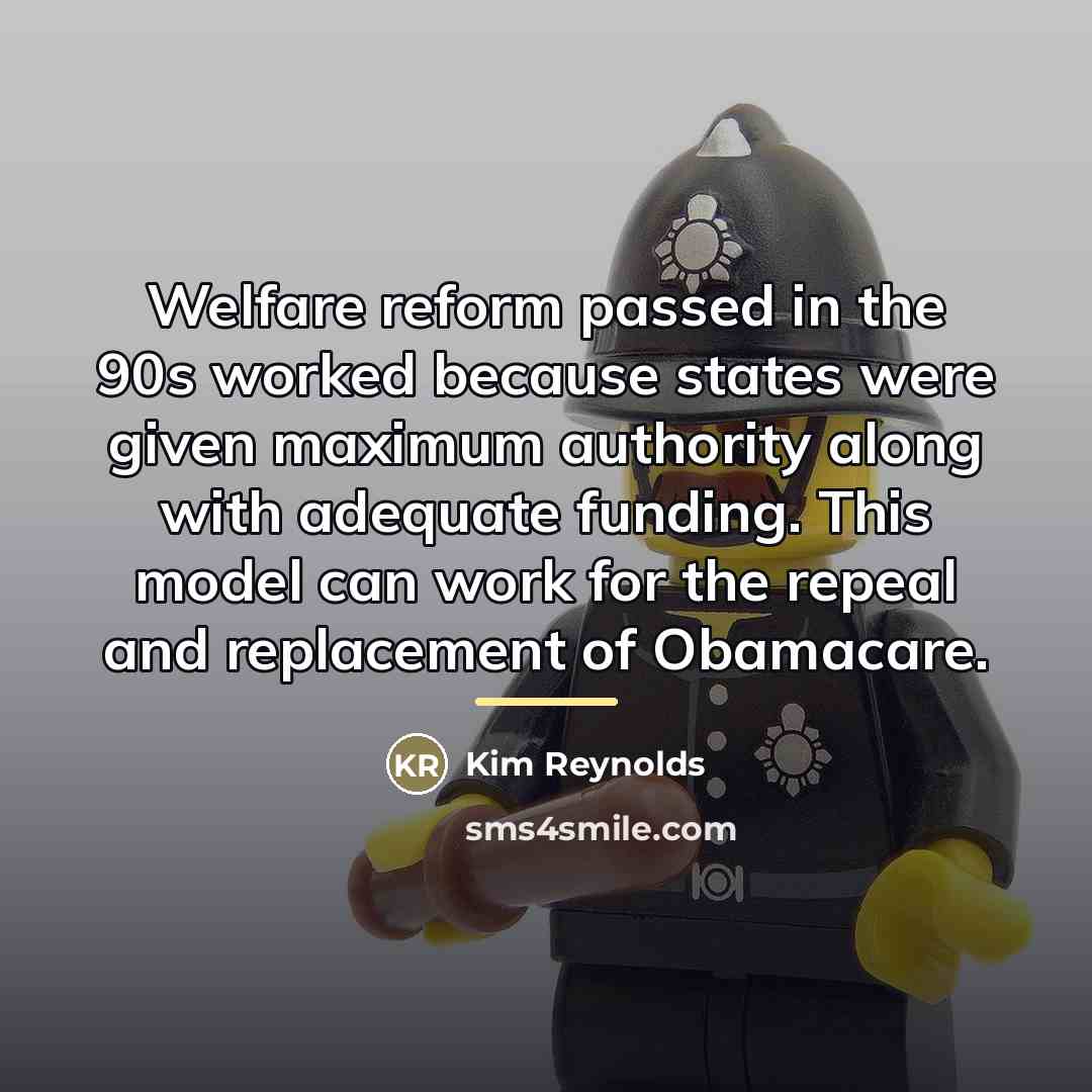 “Welfare reform passed in the 90s worked because states were…” quote by Kim Reynolds