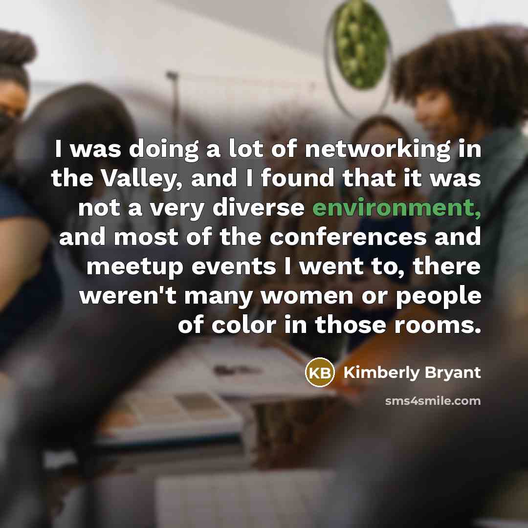 “I was doing a lot of networking in the Valley,…” quote by Kimberly Bryant