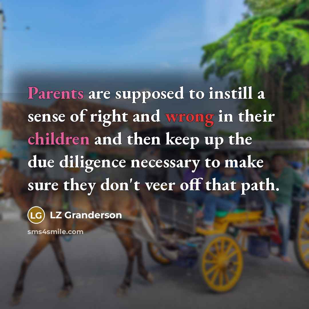 “Parents are supposed to instill a sense of right and…” quote by LZ Granderson