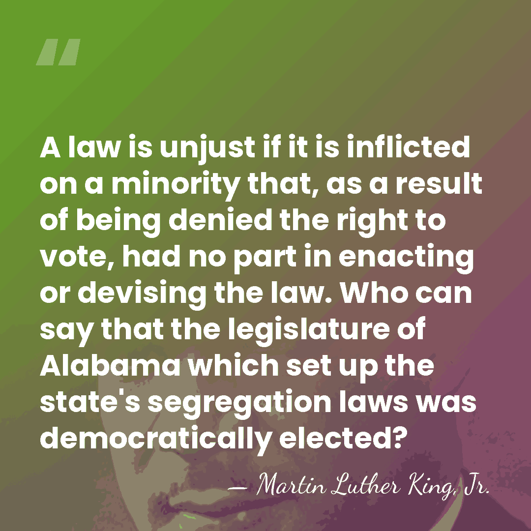 A law is unjust if it is inflicted on a minority that,&hellip; - Martin Luther King, Jr.