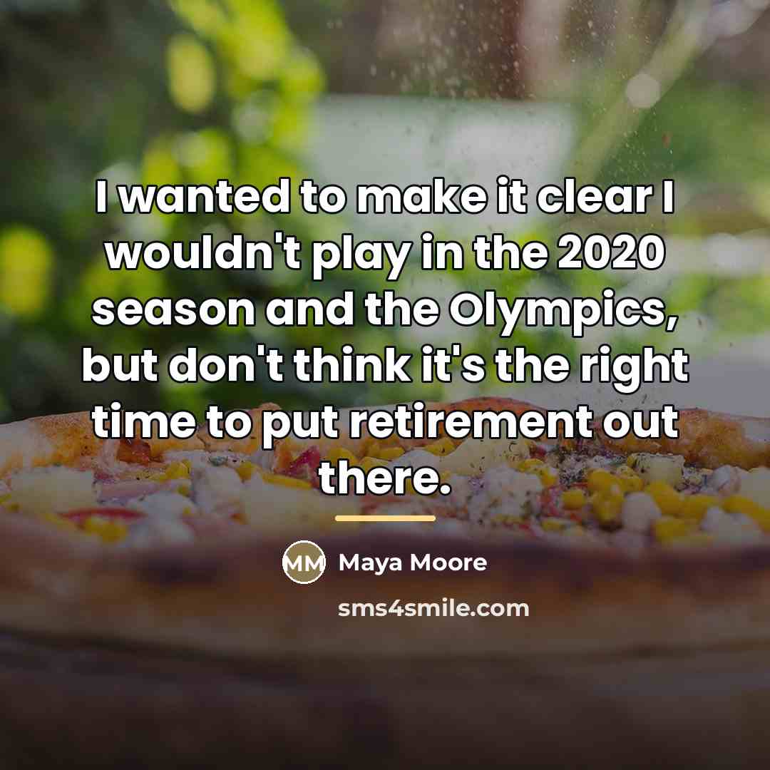 “I wanted to make it clear I wouldn't play in…” quote by Maya Moore