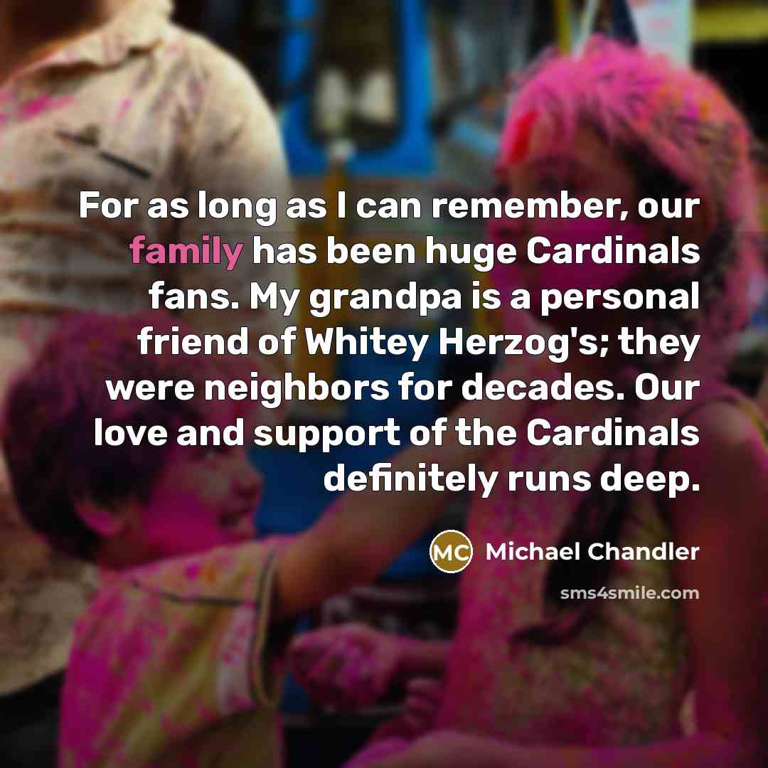 “For as long as I can remember, our family has…” quote by Michael Chandler