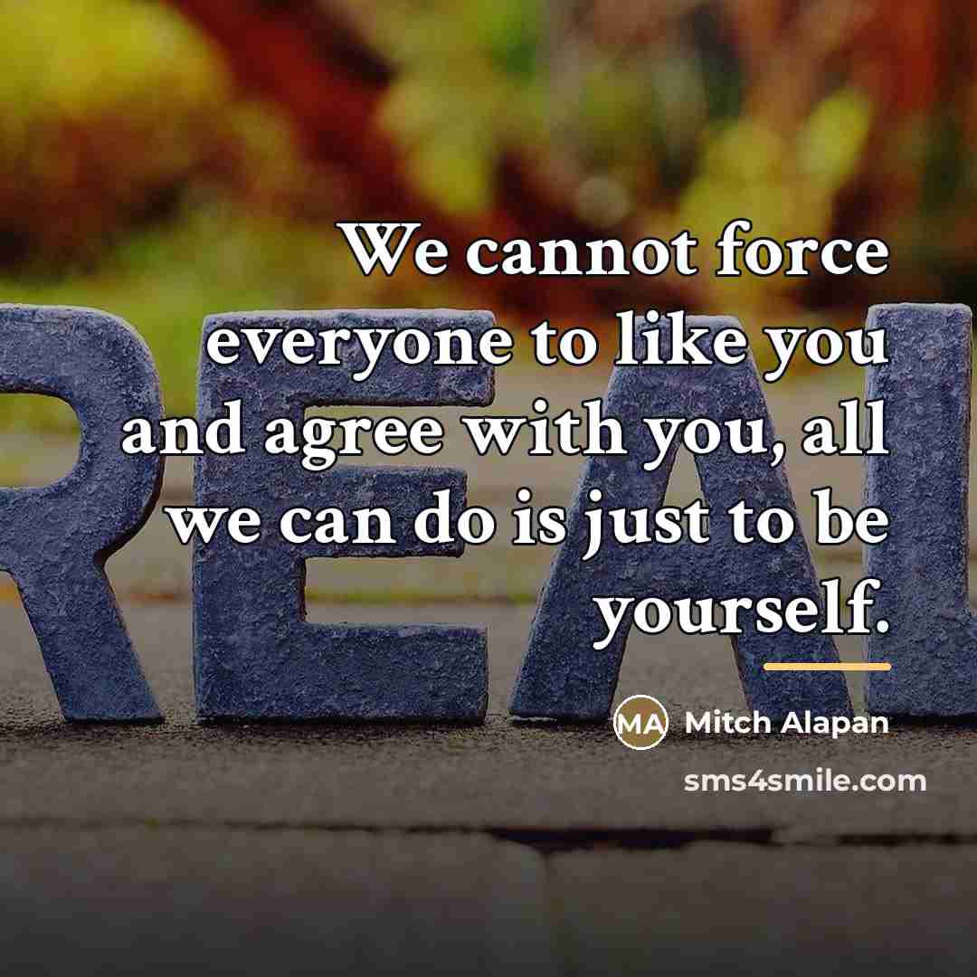 “We cannot force everyone to like you and agree with…” quote by Mitch Alapan