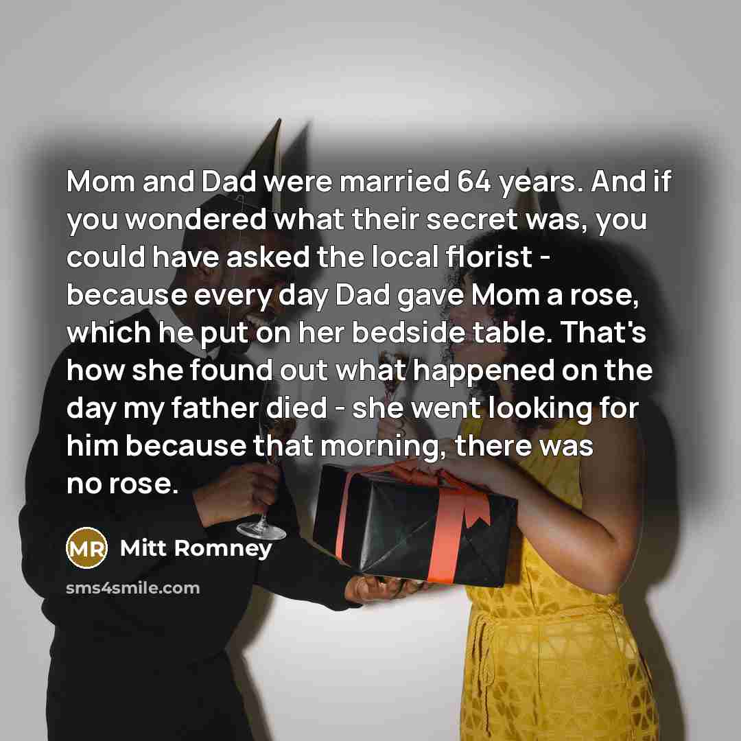 “Mom and Dad were married 64 years. And if you…” quote by Mitt Romney