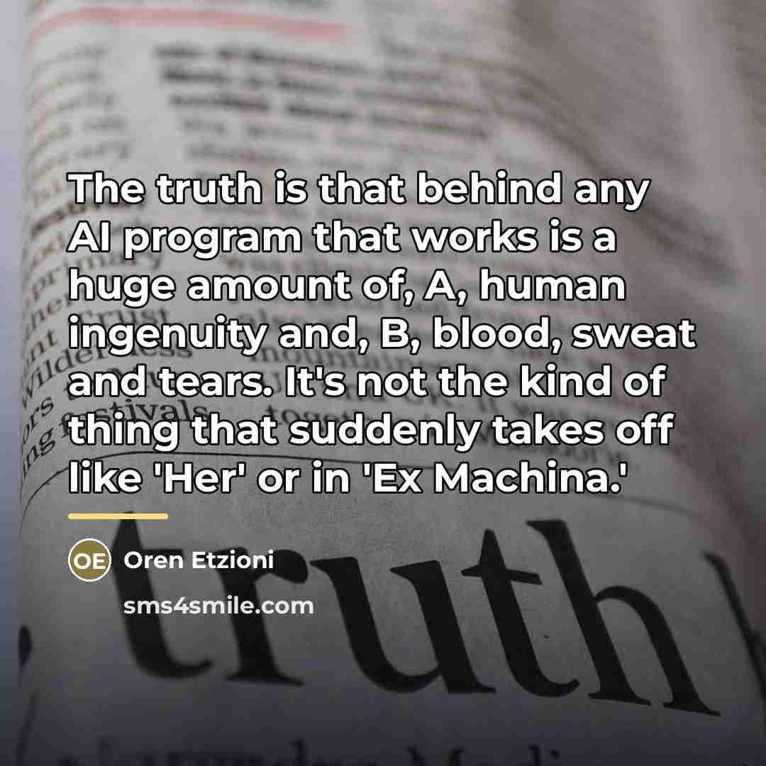 “The truth is that behind any AI program that works…” quote by Oren Etzioni