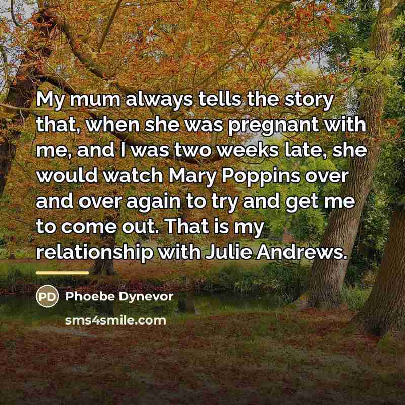 “My mum always tells the story that, when she was…” quote by Phoebe Dynevor
