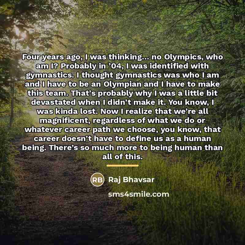 “Four years ago, I was thinking… no Olympics, who am…” quote by Raj Bhavsar