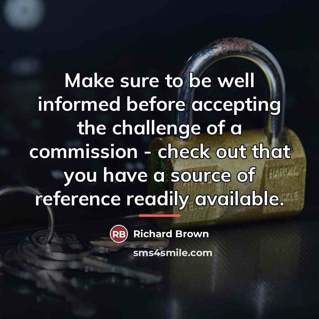“Make sure to be well informed before accepting the challenge…” quote by Richard Brown