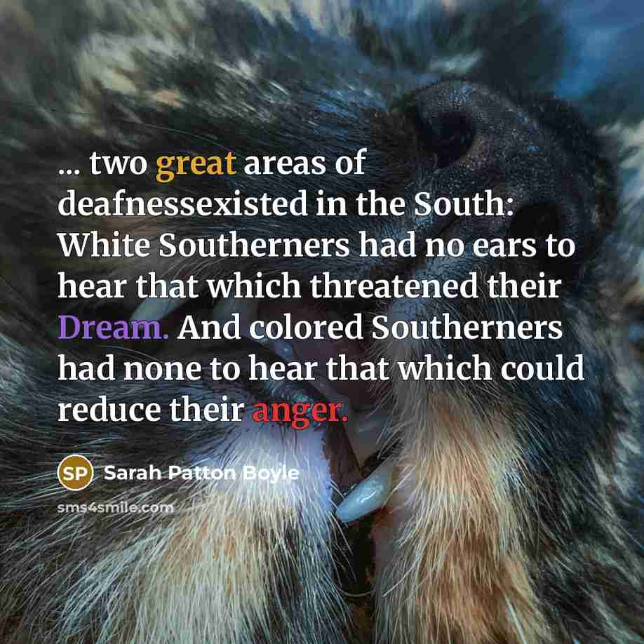 “... two great areas of deafnessexisted in the South: White…” quote by Sarah Patton Boyle