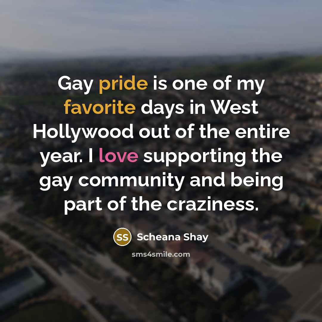 “Gay pride is one of my favorite days in West…” quote by Scheana Shay