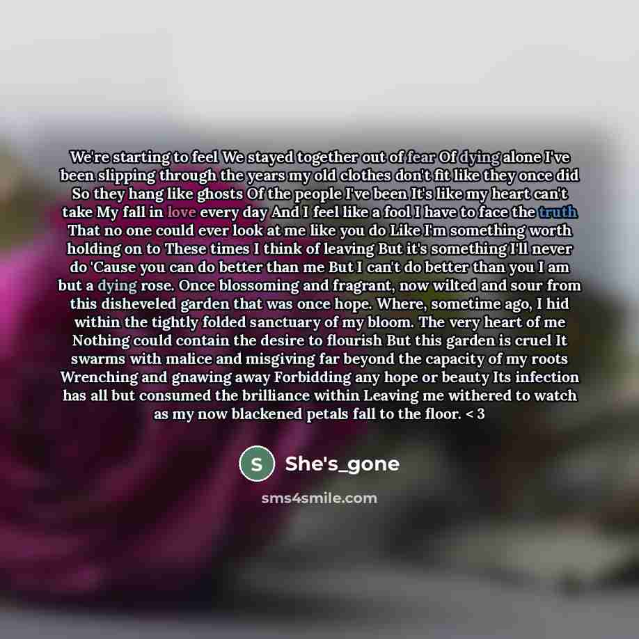 “We're starting to feel We stayed together out of fear…” quote by she's_gone