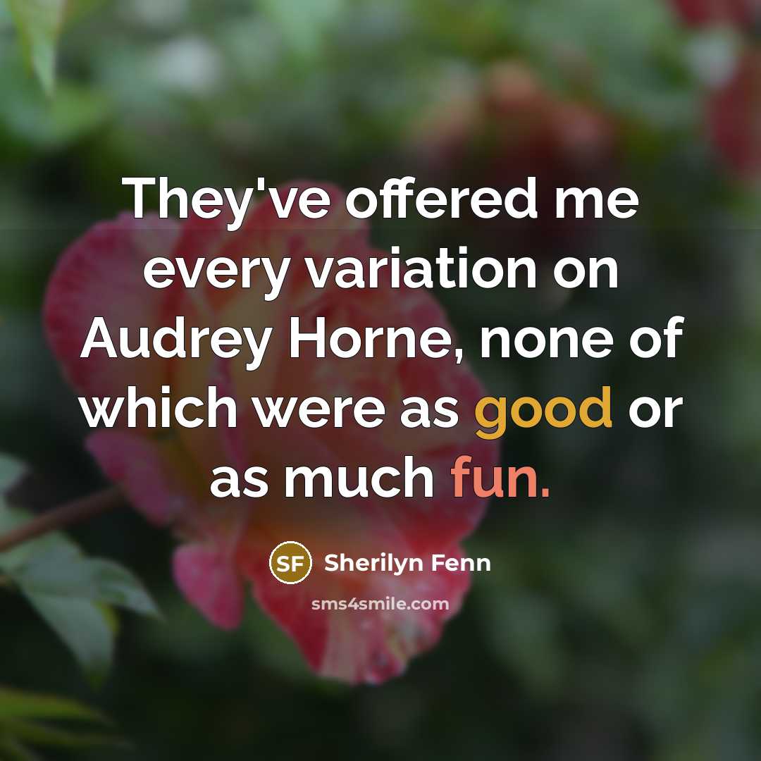 “They've offered me every variation on Audrey Horne, none of…” quote by Sherilyn Fenn