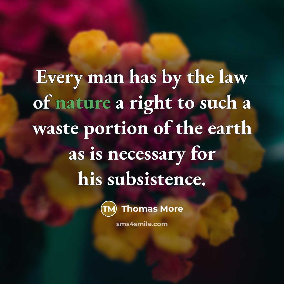 “Every man has by the law of nature a right…” quote by Thomas More