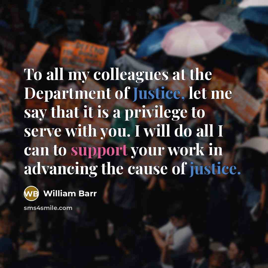 “To all my colleagues at the Department of Justice, let…” quote by William Barr