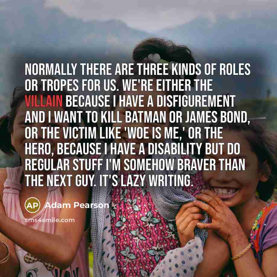 “Normally there are three kinds of roles or tropes for…” quote by Adam Pearson