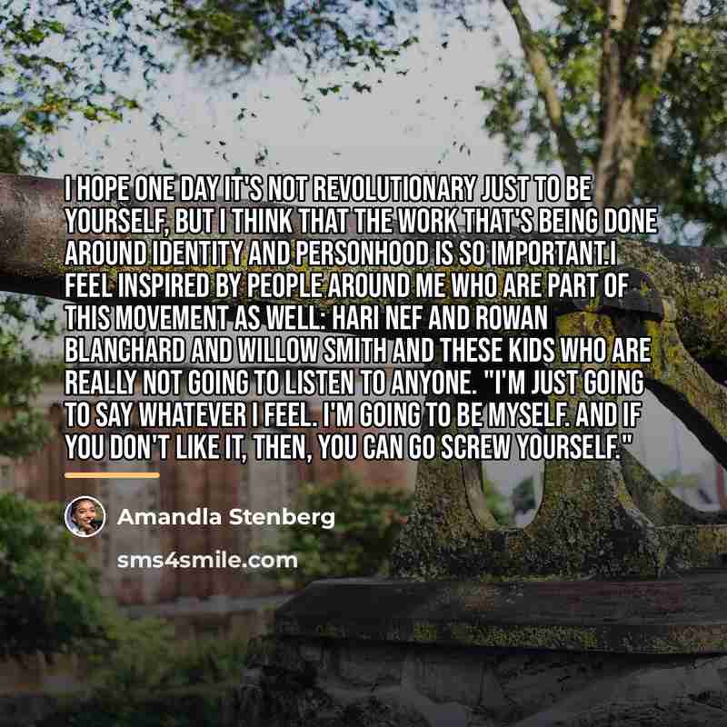 “I hope one day it's not revolutionary just to be…” quote by Amandla Stenberg