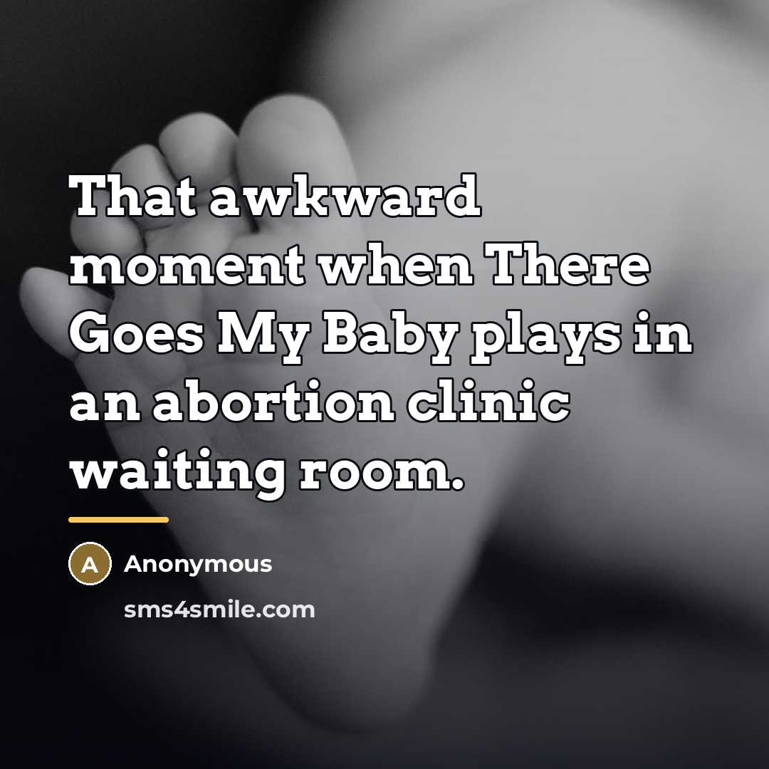 “That awkward moment when There Goes My Baby plays in…” quote by Anonymous