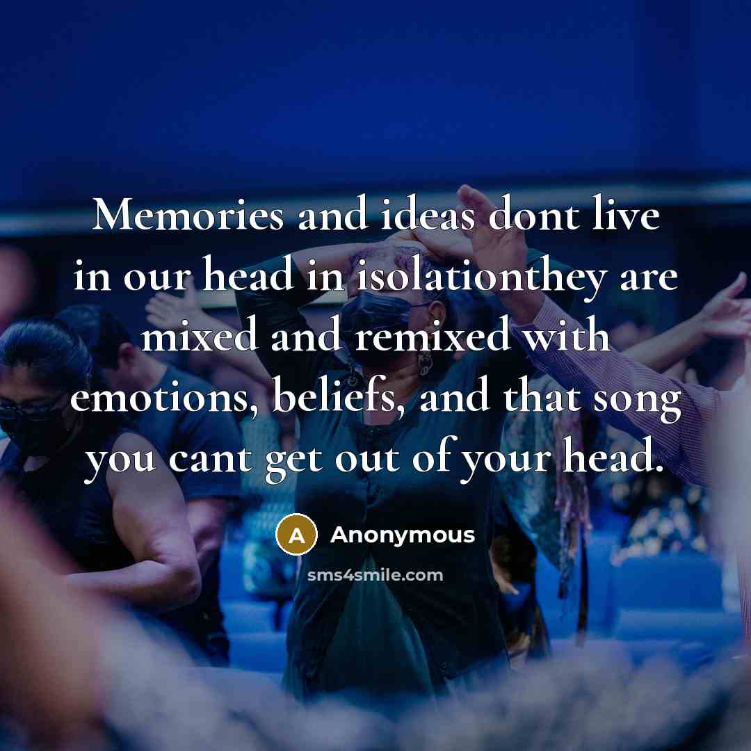 “Memories and ideas dont live in our head in isolationthey…” quote by Anonymous
