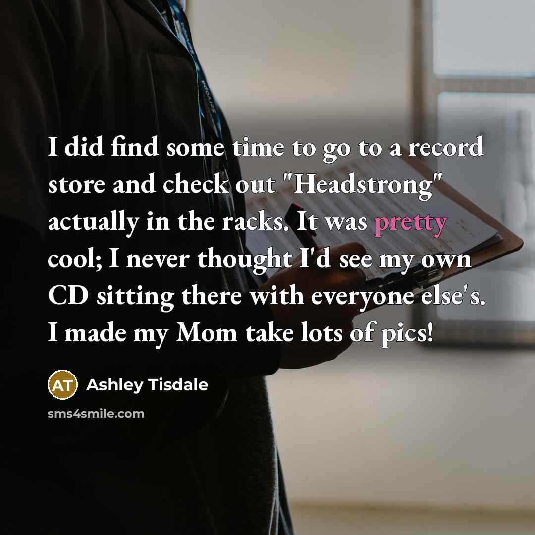“I did find some time to go to a record…” quote by Ashley Tisdale