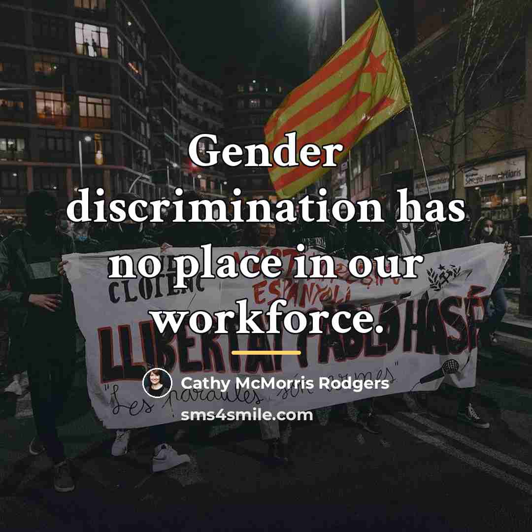 “Gender discrimination has no place in our workforce.…” quote by Cathy McMorris Rodgers