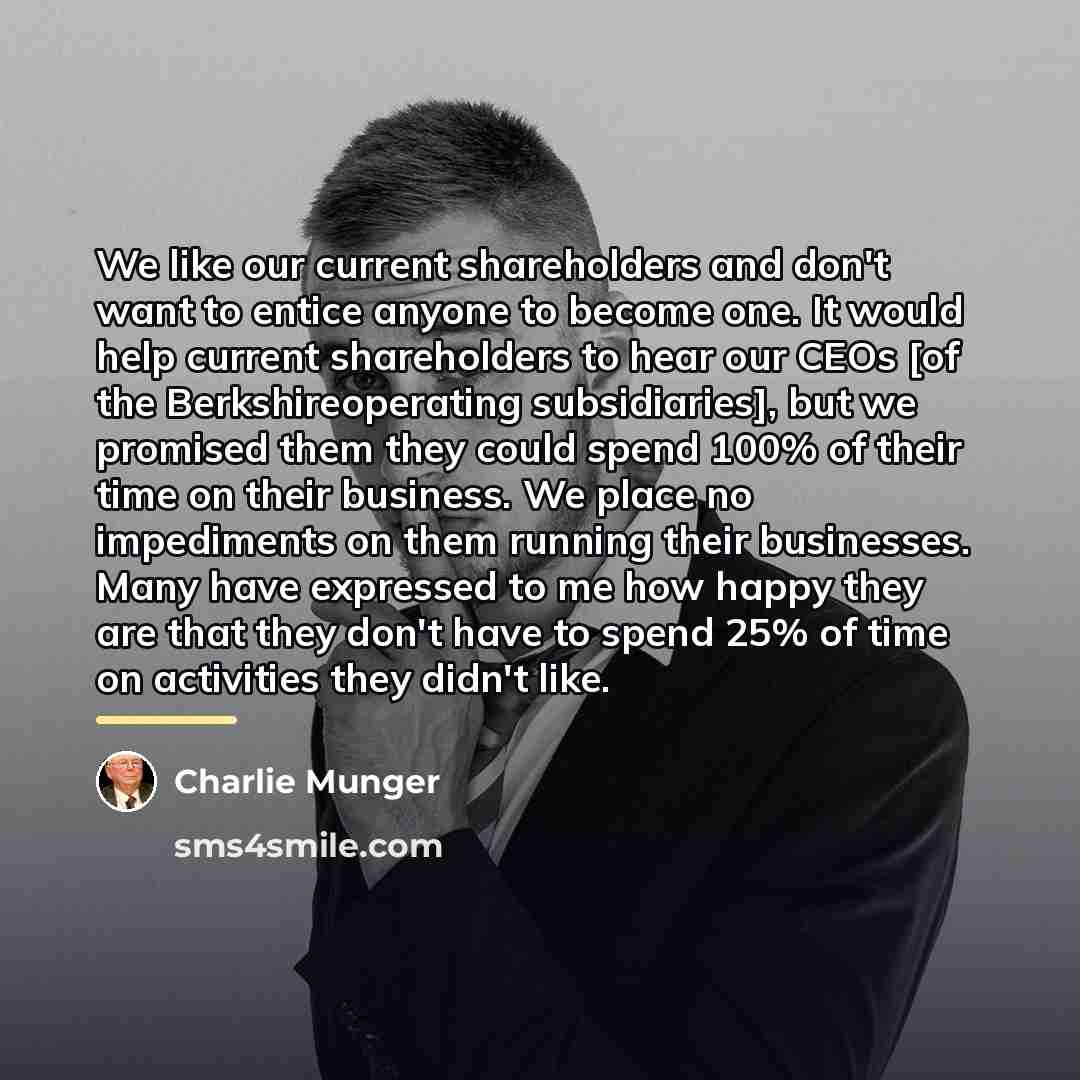 “We like our current shareholders and don't want to entice…” quote by Charlie Munger
