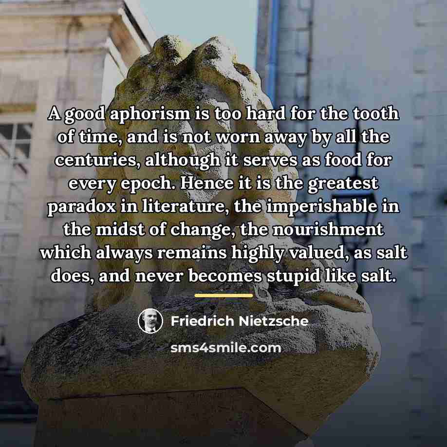 “A good aphorism is too hard for the tooth of…” quote by Friedrich Nietzsche
