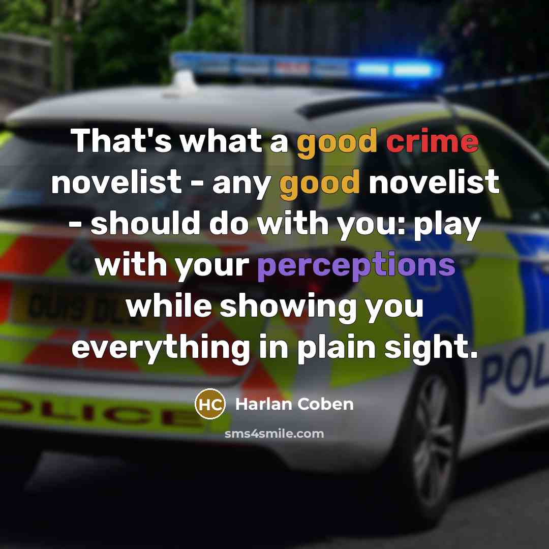 “That's what a good crime novelist - any good novelist…” quote by Harlan Coben